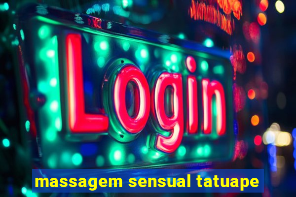 massagem sensual tatuape